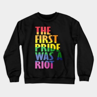 The First Gay Pride was a Riot Abstract Design Crewneck Sweatshirt